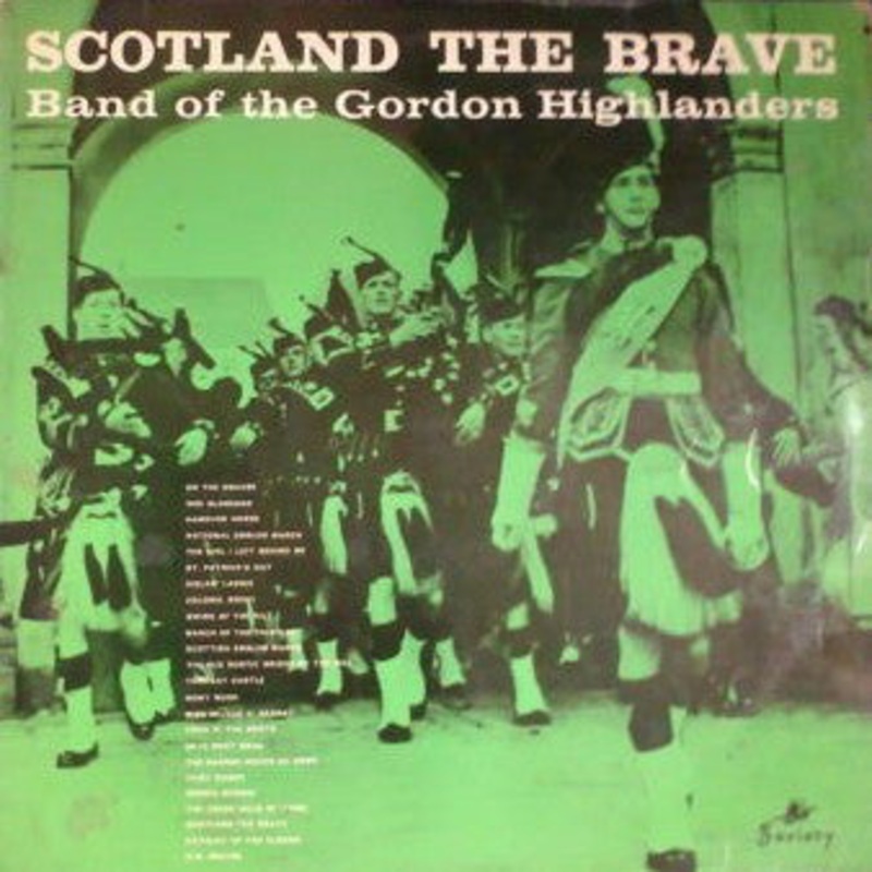 The Gordon Highlanders – Scotland The Brave (LP, Album) (Very Good Plus (VG+))