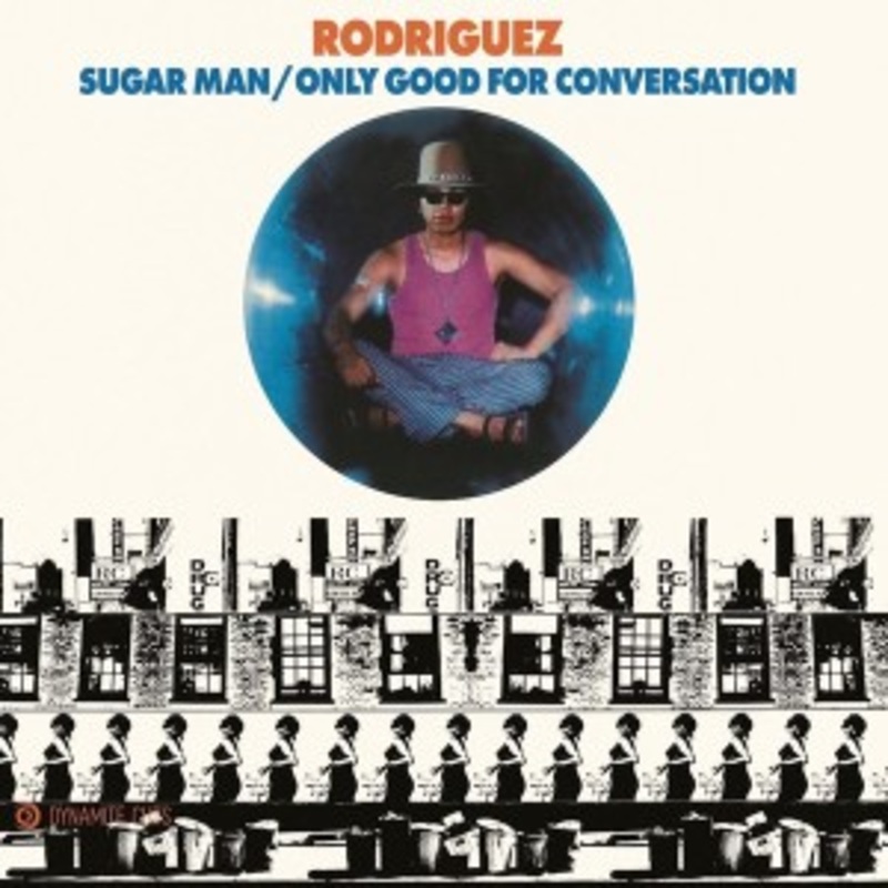 Rodriguez – Sugar Man / Only Good For Conversation