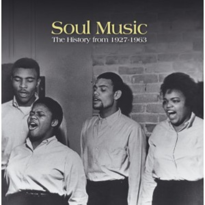 Various – Soul Music: The History From 1927-1963