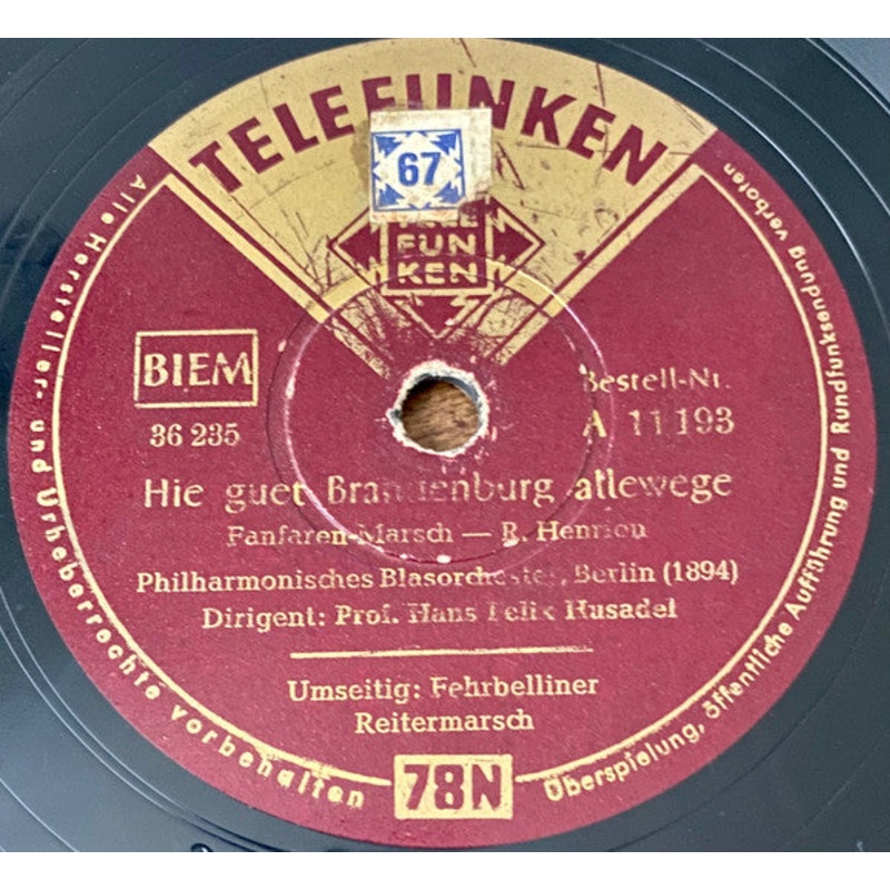 Philharmonisches Blasorchester, Berlin Dirigent: Hans Felix Husadel – Hie Guet Brandenburg Allewege / Fehrbelliner Reitermarsch (Shellac, 10) (Very Good (VG))