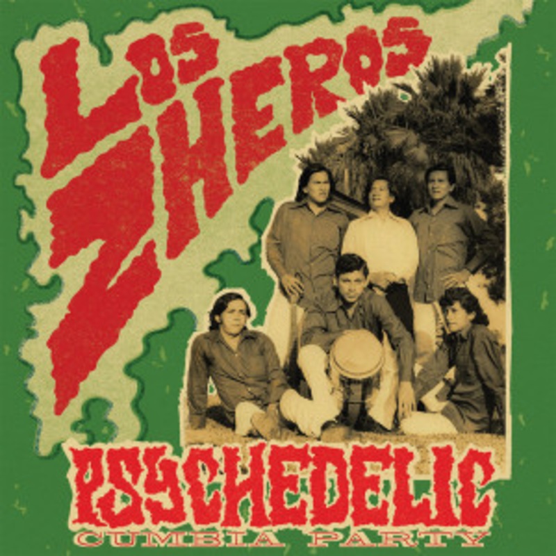 Los Zheros – Psychedelic Cumbia Party