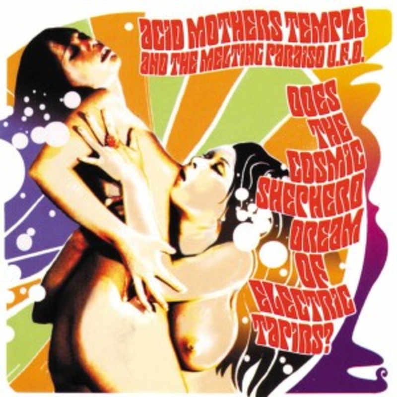 Acid Mothers Temple & The Melting Paraiso UFO – Does the Cosmic Shepherd Dream of Electric Tapirs? (Green Vinyl)