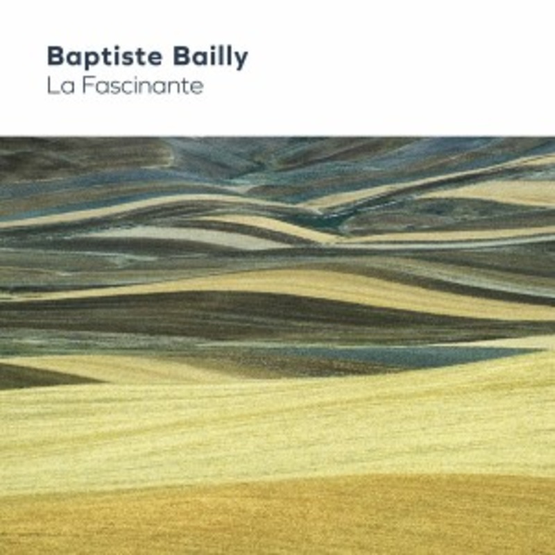 Baptiste Bailly – La Fascinante