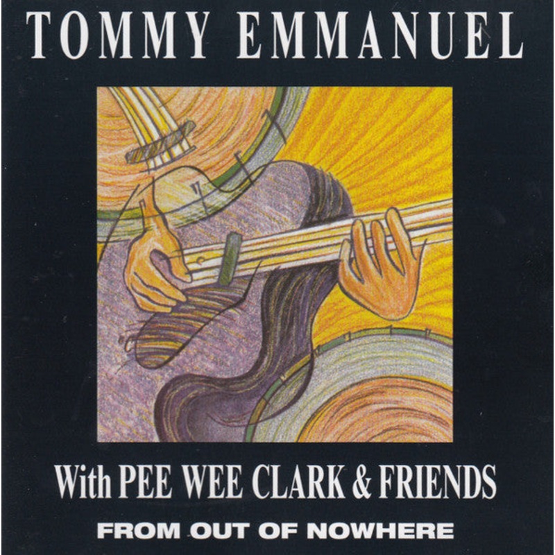 Tommy Emmanuel, Pee Wee Clark And Friends* – From Out Of Nowhere (CD, Album) (Very Good (VG))