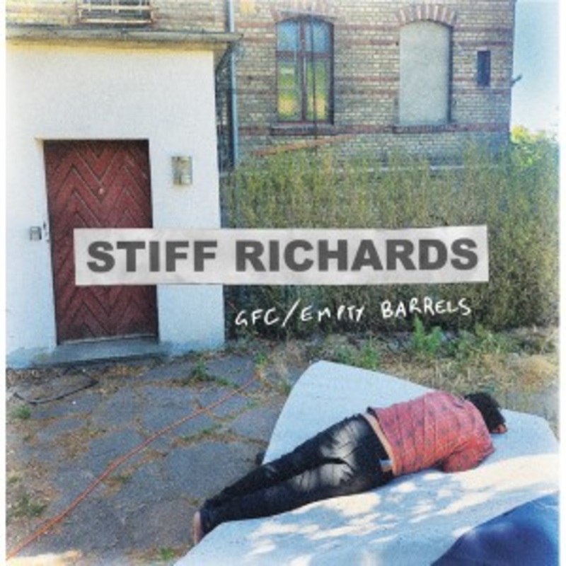 Stiff Richards – GFC / Empty Barrels