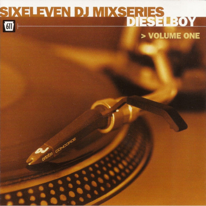 Dieselboy – Sixeleven DJ Mixseries Volume One (CD, Mixed, RE) (Very Good Plus (VG+))