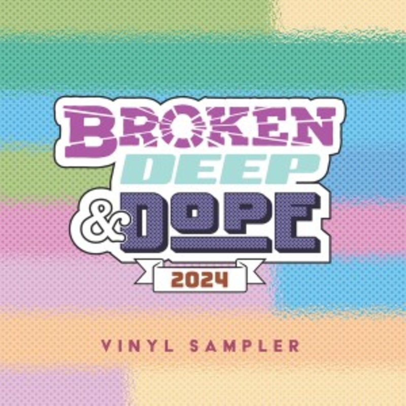 Various – Broken, Deep & Dope Vinyl Sampler 2024