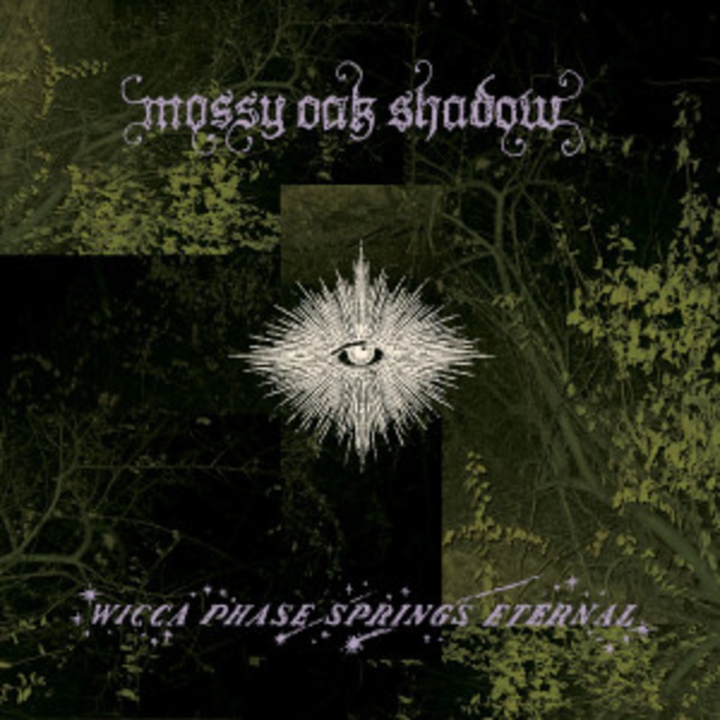 Wicca Phase Springs Eternal – Mossy Oak Shadow (Mossy Shadow Vinyl)