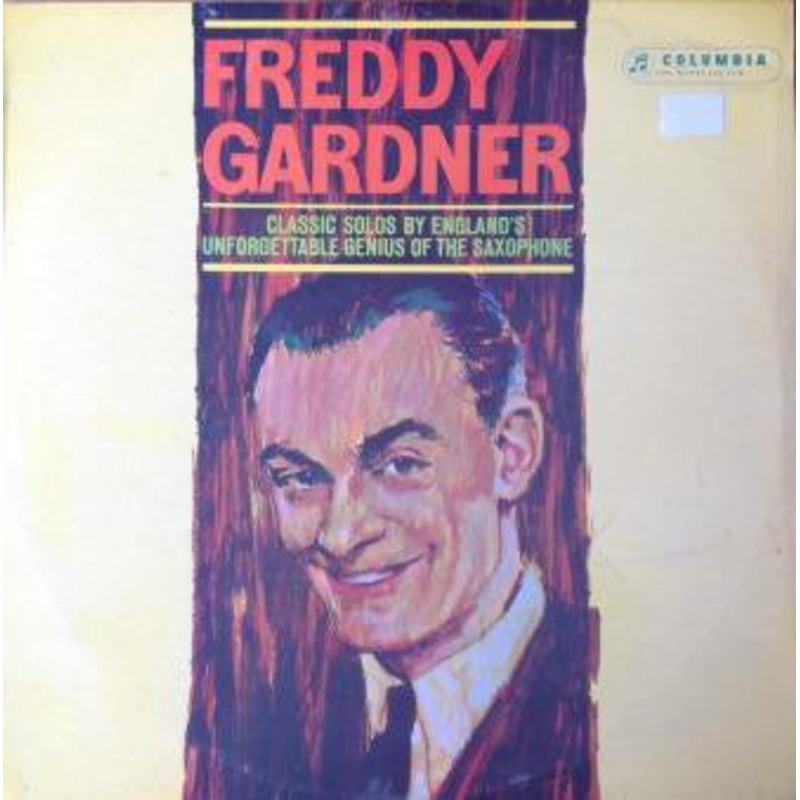 Freddy Gardner, Peter Yorke And His Concert Orchestra – Classic Solos By England’s Unforgettable Genius Of The Saxophone (LP, Album, Mono) (Very Good Plus (VG+))