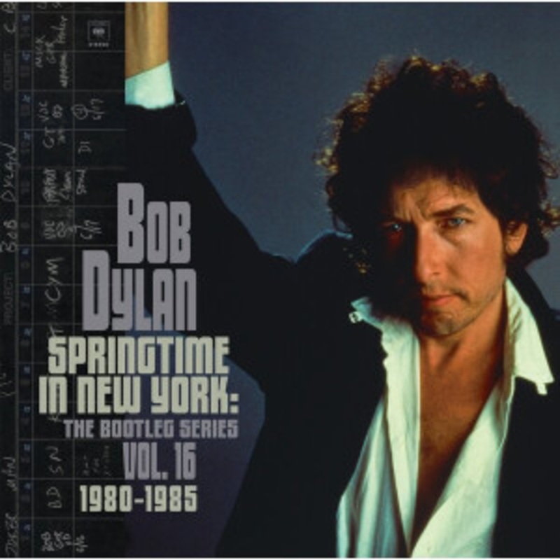 Bob Dylan – Springtime in New York: The Bootleg Series Vol. 16 1980-1985