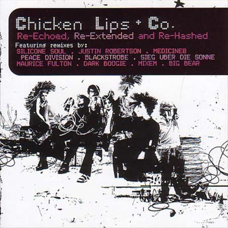 Chicken Lips – Re-Echoed, Re-Extended And Re-Hashed (CD, Comp) (Very Good Plus (VG+))