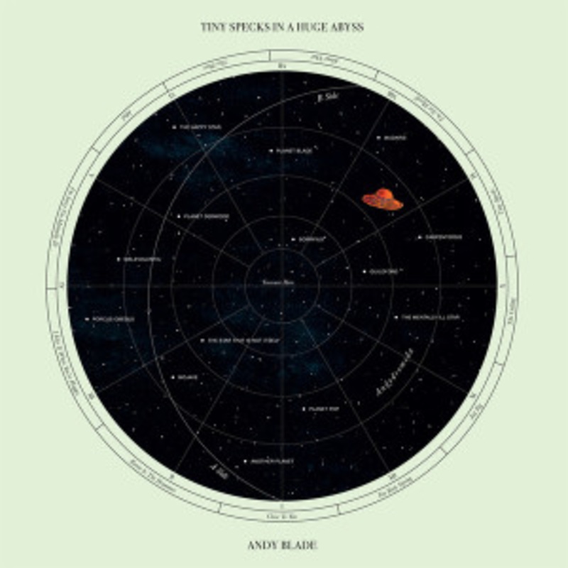 Andy Blade – Tiny Specks In A Huge Abyss