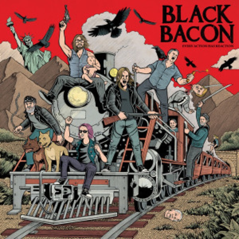 Black Bacon – Every Action Has Reaction