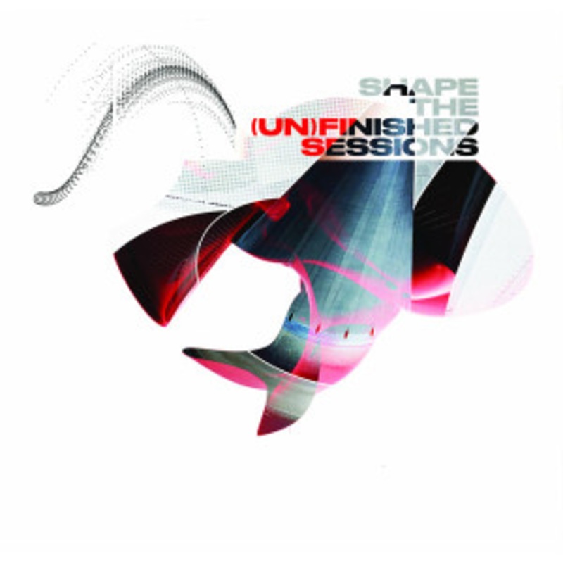 Shape – The (Un)finished Sessions