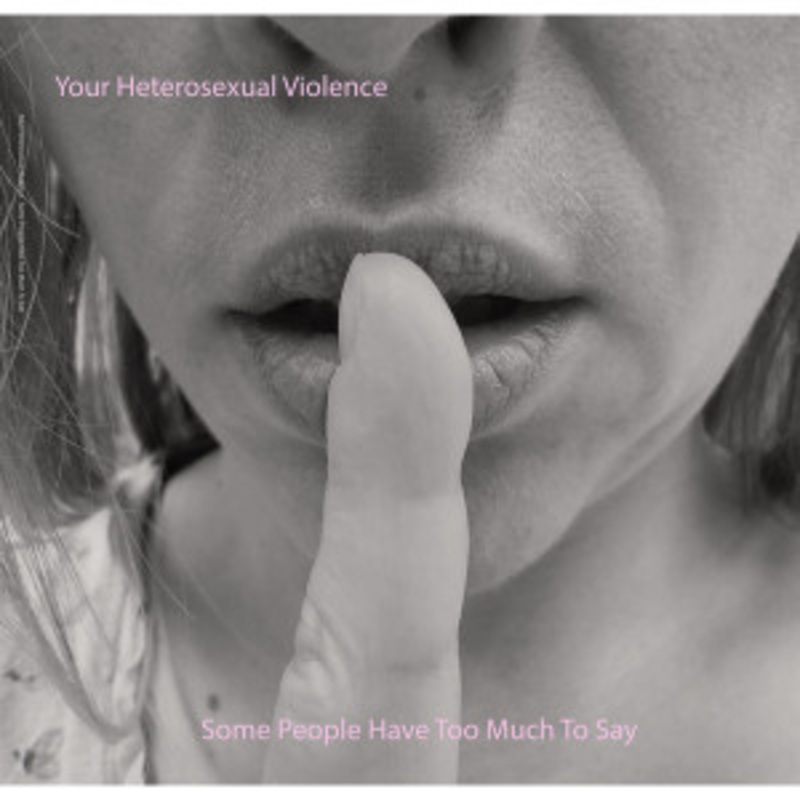Your Heterosexual Violence – Some People Have Too Much To Say