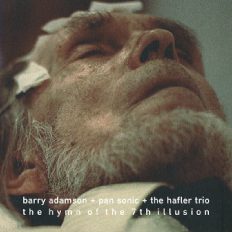 Barry Adamson + Pan Sonic + The Hafler Trio – The Hymn Of The 7th Illusion