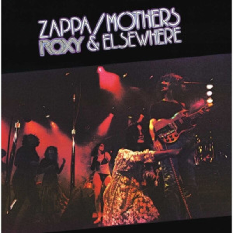Zappa / Mothers – Roxy & Elsewhere