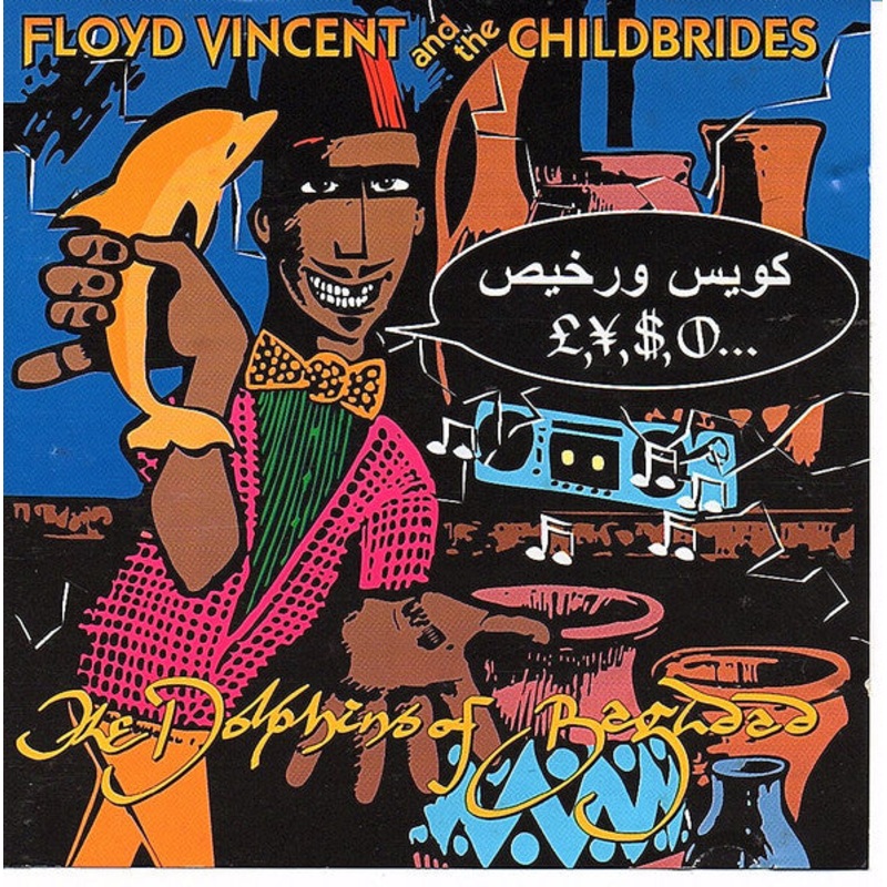 Floyd Vincent & The Childbrides – The Dolphins Of Baghdad (CD, Album) (Good Plus (G+))