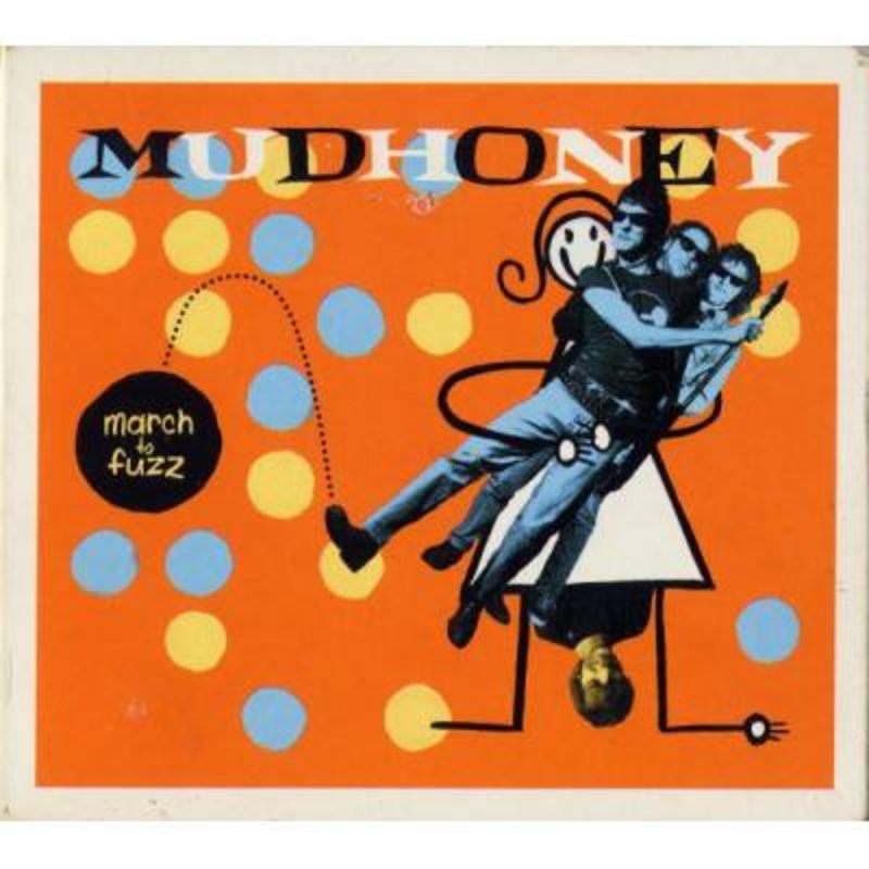Mudhoney – March To Fuzz
