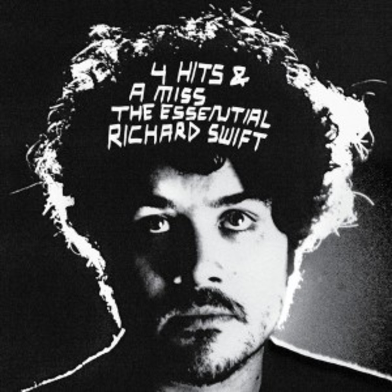 Richard Swift – 4 Hits & a Miss: The Essential Richard Swift