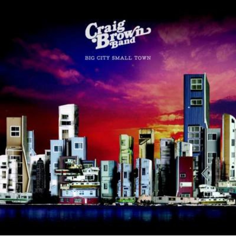 Craig Brown Band – Big City Small Town