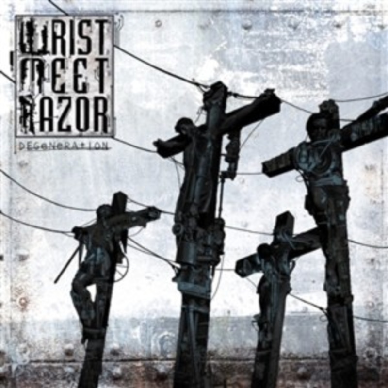 Wristmeetrazor – Degeneration