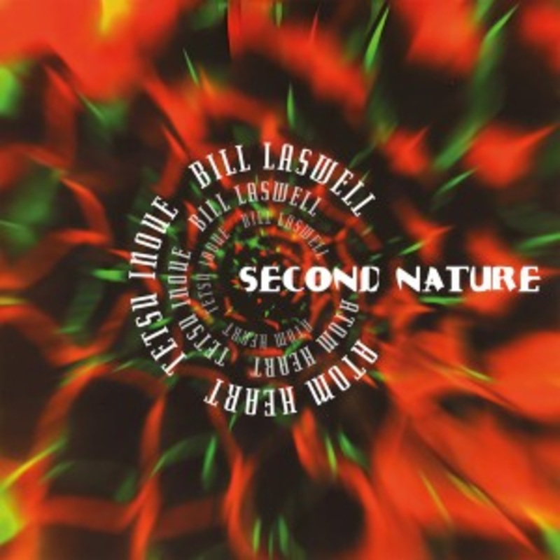 Atom Heart, Tetsu Inoue and Bill Laswell – Second Nature