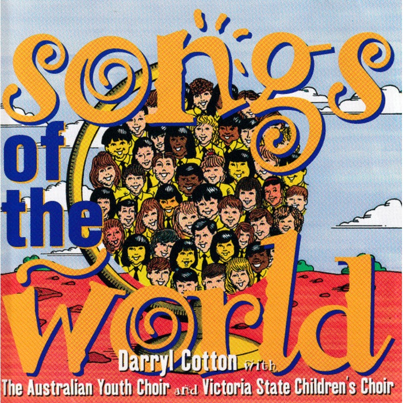 Darryl Cotton With The Australian Youth Choir And Victoria State Children’s Choir – Songs Of The World (CD, Album) (Very Good Plus (VG+))