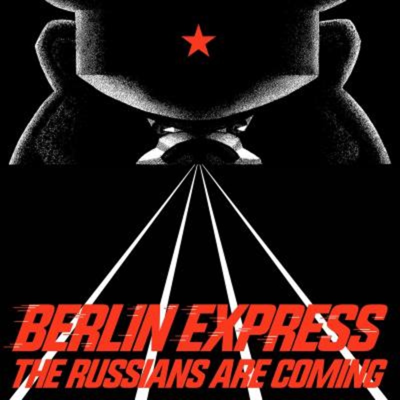 Berlin Express – The Russians Are Coming