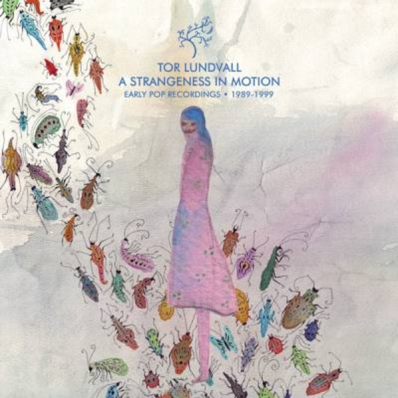 Tor Lundvall – A Strangeness In Motion (Early Pop Recordings 1989-1999) (Blue Vinyl)
