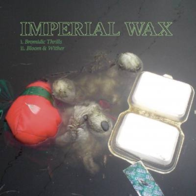 Imperial Wax – Bromidic Thrills / Bloom & Wither (Red Vinyl)