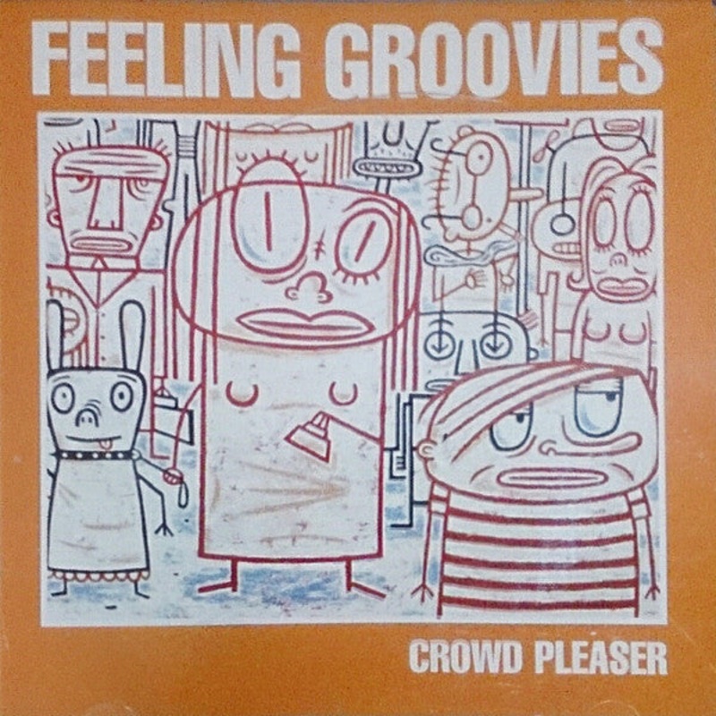 The Feeling Groovies – Crowd Pleaser (CD, Album) (Very Good Plus (VG+))