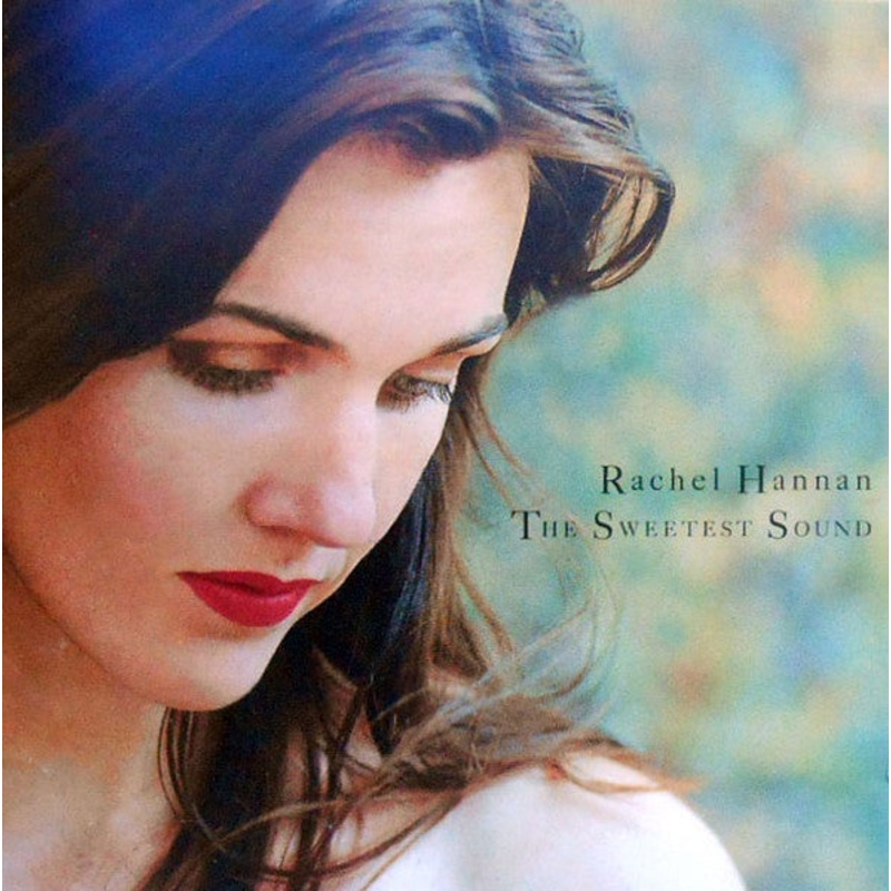 Rachel Hannan – The Sweetest Sound (CD, Album) (Very Good Plus (VG+))