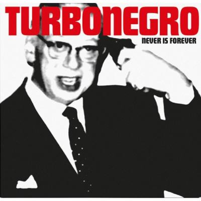 Turbonegro – Never Is Forever