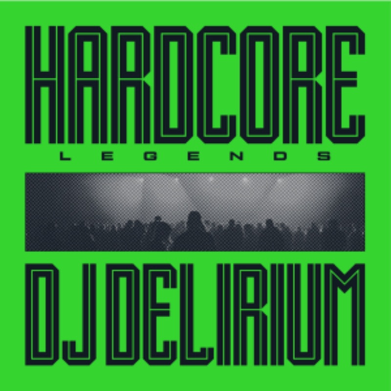 DJ Delirium – Hardcore Legends (Green Vinyl)