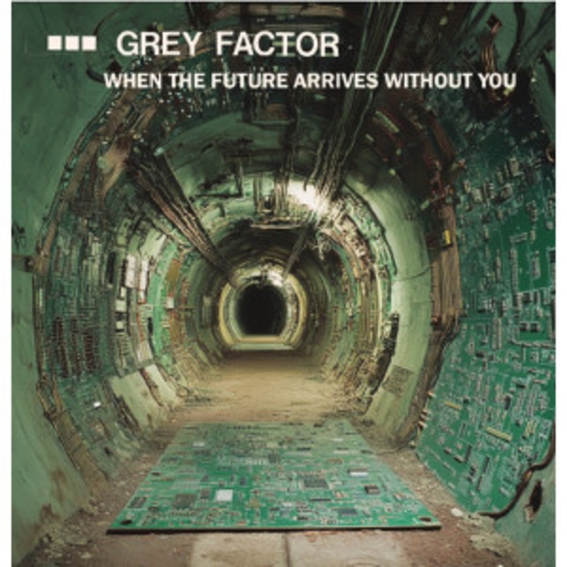 Grey Factor – When The Future Arrives Without You