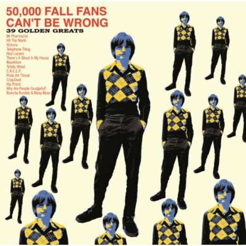 The Fall – 50,000 Fall Fans Can’t Be Wrong – 39 Golden Greats
