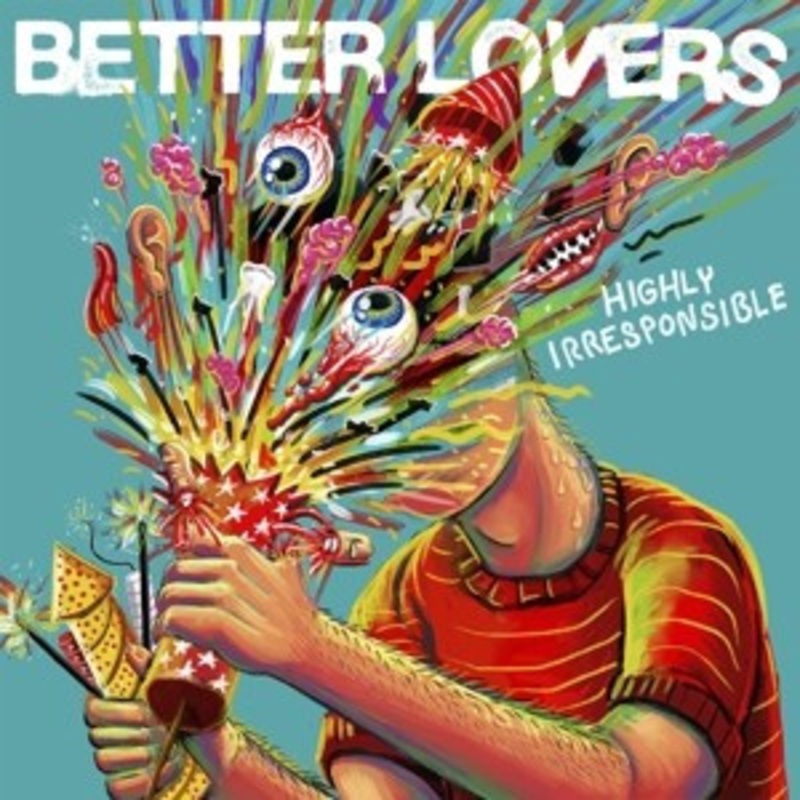 Better Lovers – Highly Irresponsible (Orange Galaxy Vinyl)