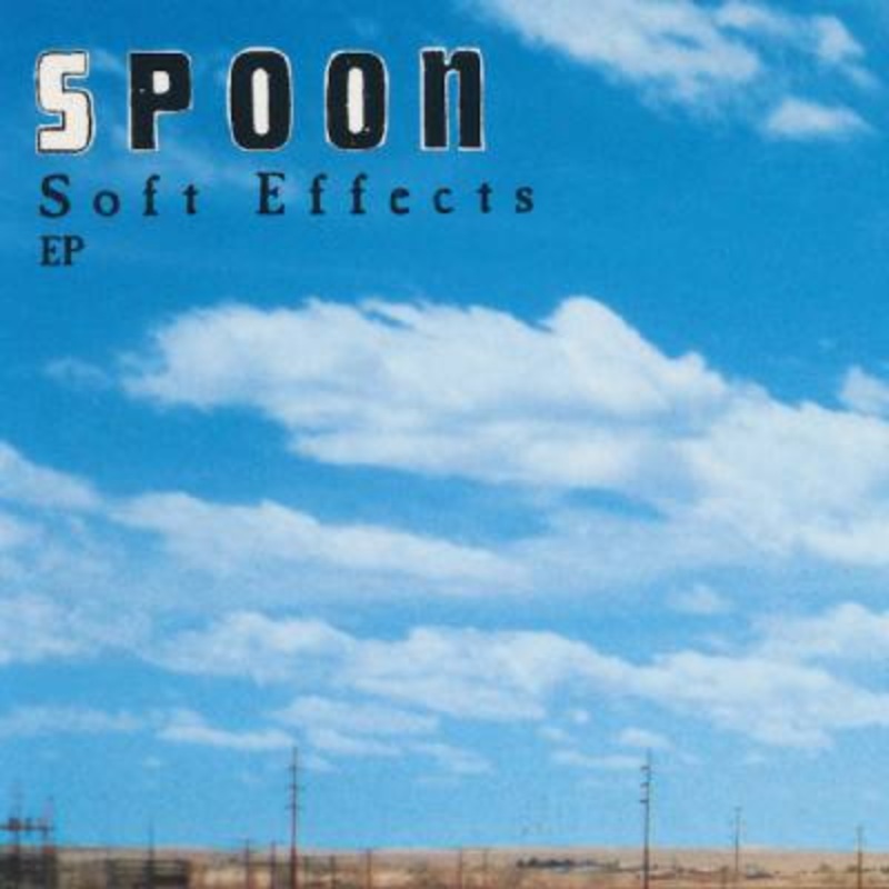 Spoon – Soft Effects EP