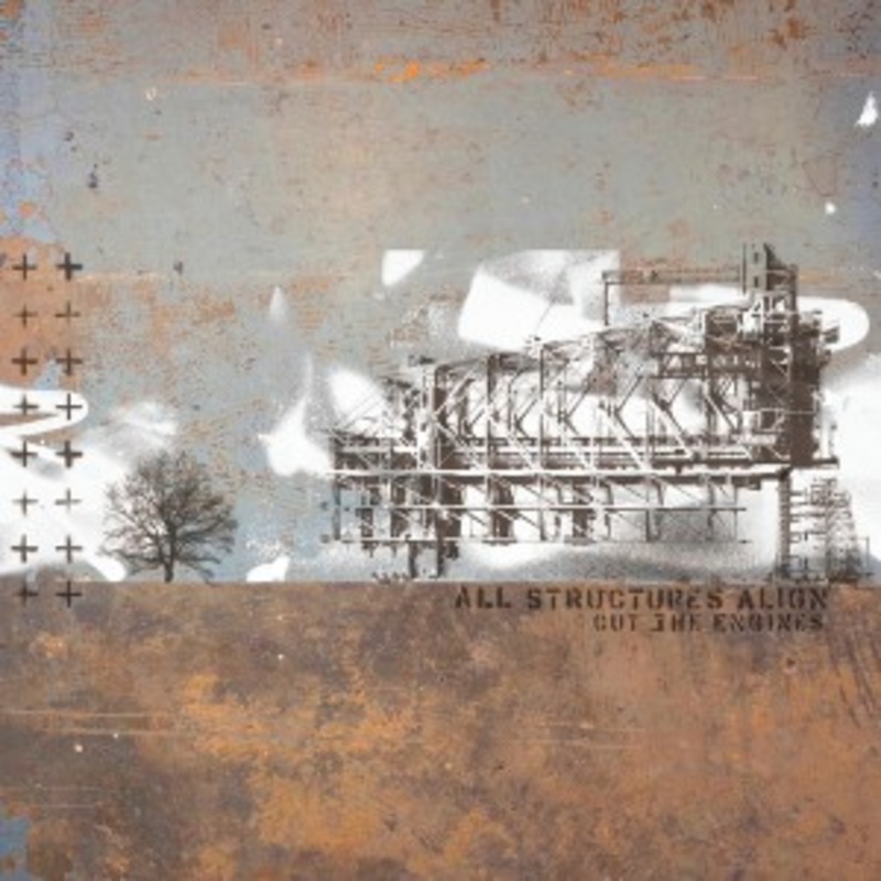 All Structures Align – Cut The Engines