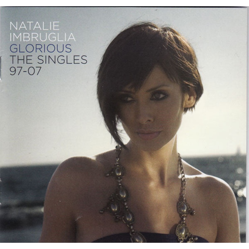 Natalie Imbruglia – Glorious: The Singles 97-07 (CD, Comp) (Very Good Plus (VG+))