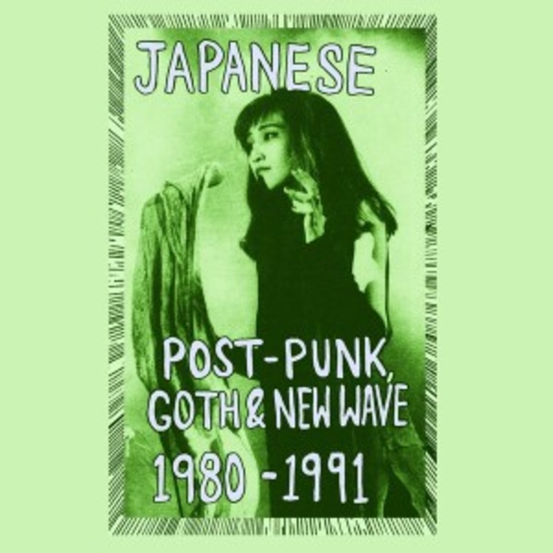 Various – Japanese Post-Punk, Goth & New Wave, 1980-1991, Pt. II