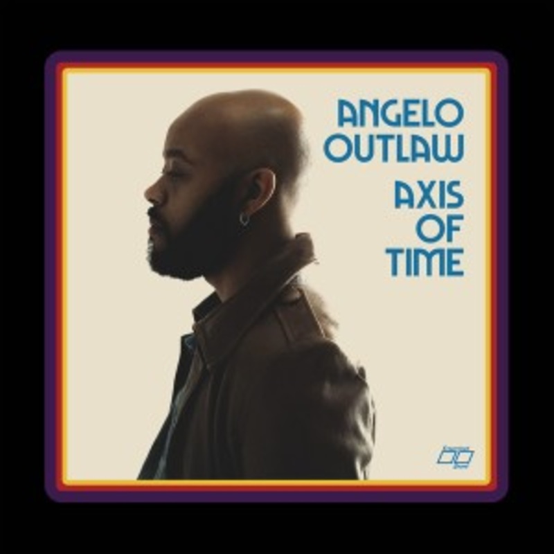 Angelo Outlaw – Axis Of Time