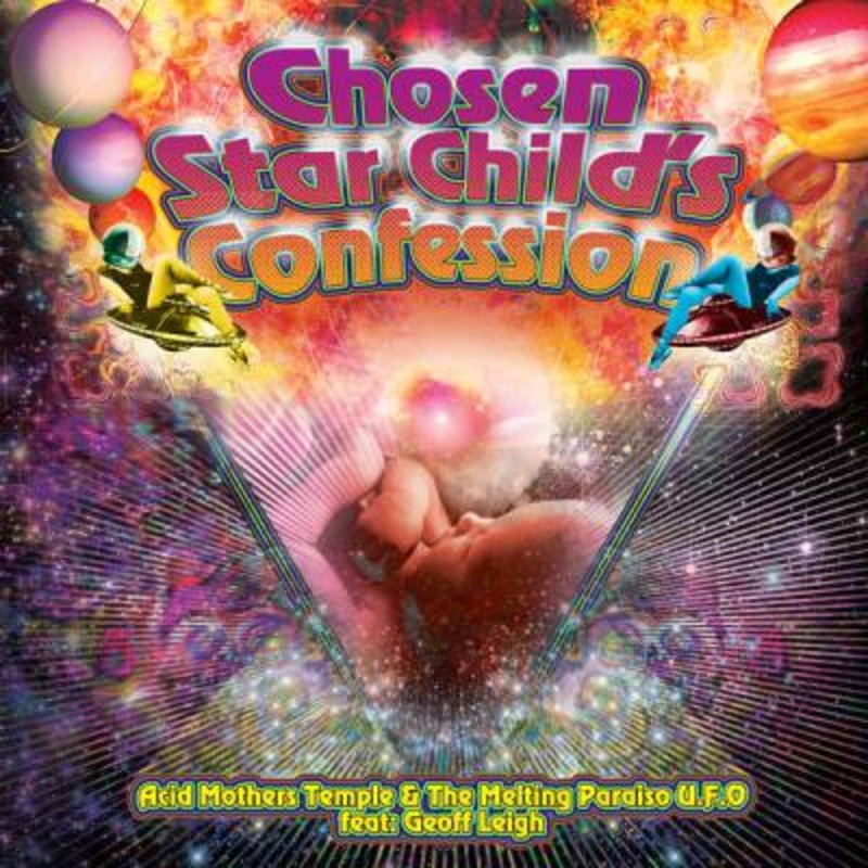 Acid Mothers Temple & The Melting Paraiso UFO – Chosen Star Child’s Confession (Orange Vinyl)