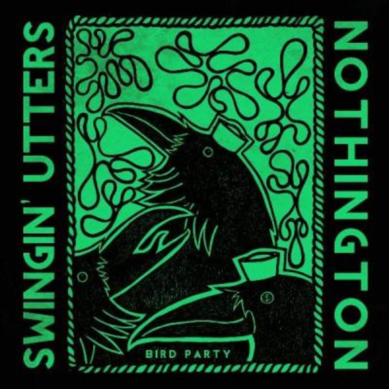 Swingin’ Utters / Nothington – Bird Party (Green Vinyl)