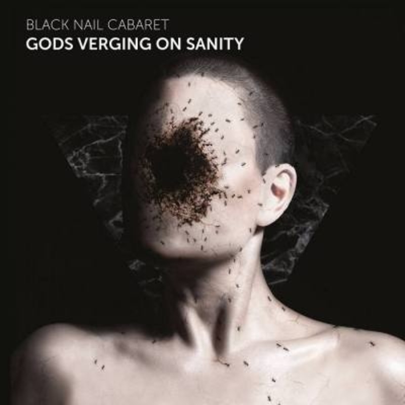 Black Nail Cabaret – Gods Verging On Sanity