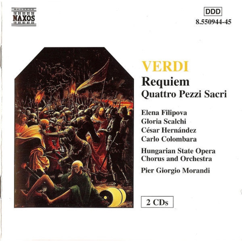 Verdi*, Elena Filipova, Gloria Scalchi, Csar Hernndez , Carlo Colombara, Hungarian State Opera Chorus* And Orchestra*, Pier Giorgio Morandi – Requiem (Quattro Pezzi Sacri) (2xCD) (Mint (M))