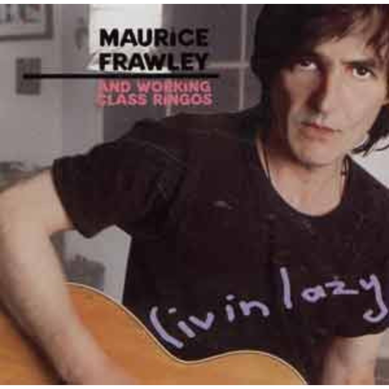 Maurice Frawley And Working Class Ringos – Livin Lazy (CD, Album) (Very Good Plus (VG+))