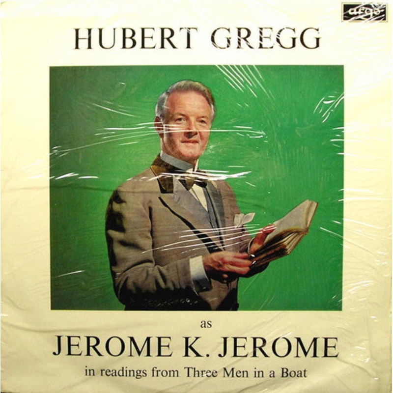 Hubert Gregg, Jerome K. Jerome – Hubert Gregg As Jerome K. Jerome In Readings From Three Men In A Boat (LP, Mono, RE) (Very Good Plus (VG+))