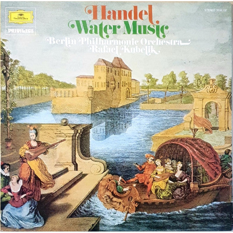 Handel*  Berlin Philharmonic Orchestra*, Rafael Kubelik – Water Music (LP, Album, RE) (Good Plus (G+))